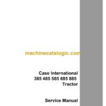 Case 385, 485, 585, 685, 885 Tractor Service Manual