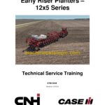 Case 12x5 Series Early Riser Planters Technical Training Manual
