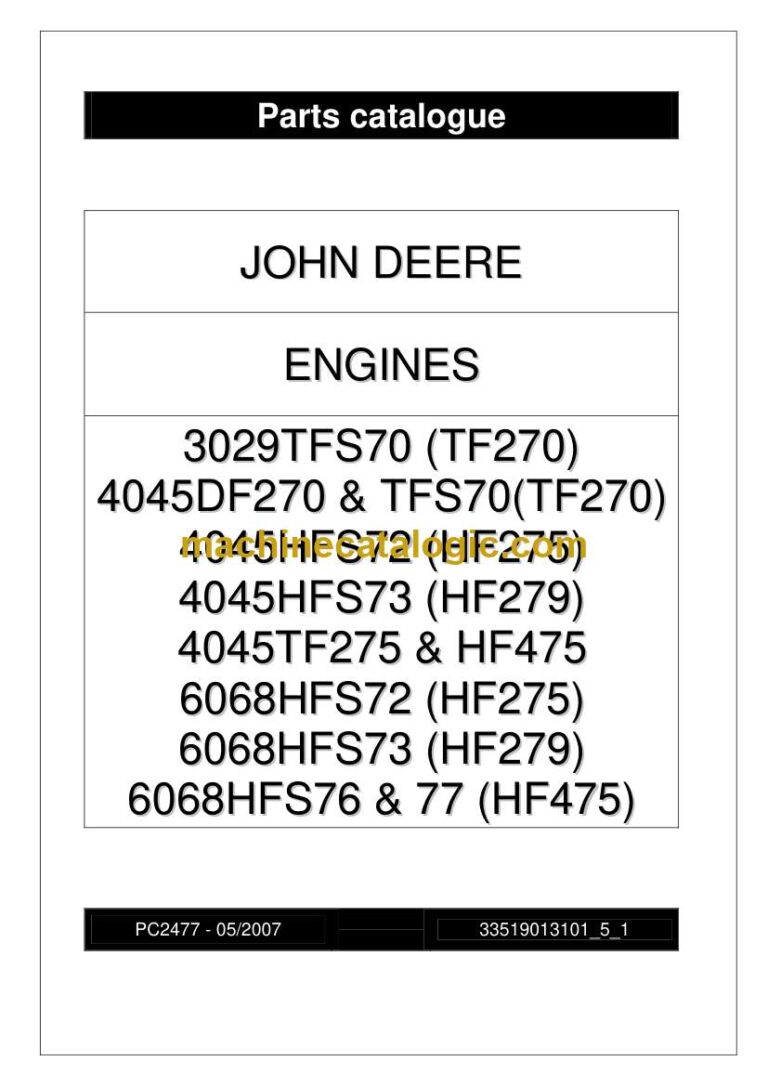 John Deere 3029TFS70 (TF270) 4045DF270 & TFS70(TF270) 4045HFS72 (HF275) 4045HFS73 (HF279) 4045TF275 & HF475 6068HFS72 (HF275) 6068HFS73 (HF279) 6068HFS76 & 77 (HF475) Parts Catalog (PC2477)