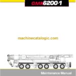 Grove GMK6200-1 Crane Maintenance Manual (2084547, 2084508)