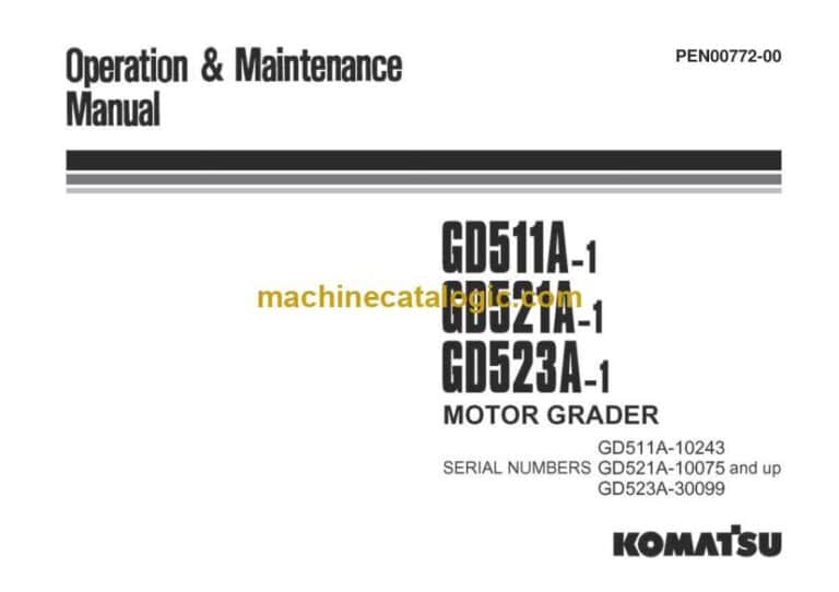 Komatsu GD511A-1, GD521A-1, GD321A-1 Motor Grader Operation and Maintenance Manual (PEN00772-00)