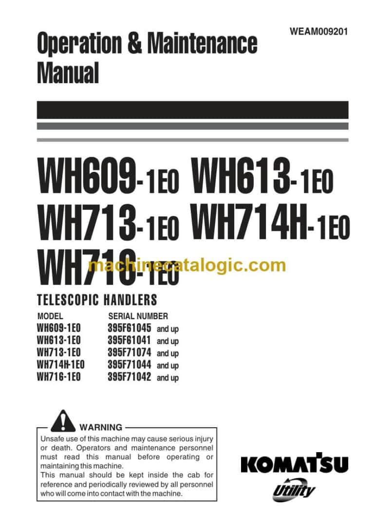 Komatsu WH609-1E0, WH613-1E0, WH713-1E0, WH714H-1E0, WH716-1E0 Operation and Maintenance Manual (WEAM009201)