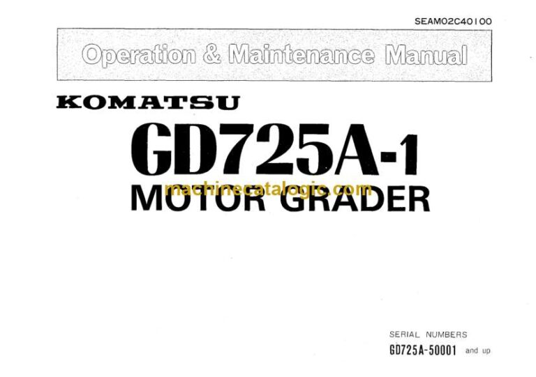 Komatsu GD725A-1 Motor Grader Operation and Maintenance Manual (SEAM02C40100)