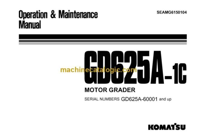 Komatsu GD625A-1C Motor Grader Operation and Maintenance Manual (SEAMG6150104)