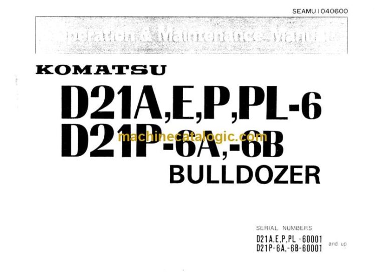 Komatsu D21A, D21E, D21P, D21PL-6, D21P-6A, D21P-6B Bulldozer Operation and Maintenance Manual (SEAMU1040600)