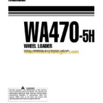 Komatsu WA470-5H Wheel Loader Operation and Maintenance Manual (VEAM180100)
