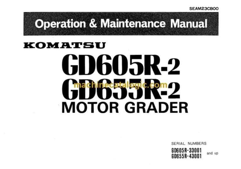 Komatsu GD605R-2, GD655R-2 Motor Grader Operation and Maintenance Manual (SEAM23CB00)