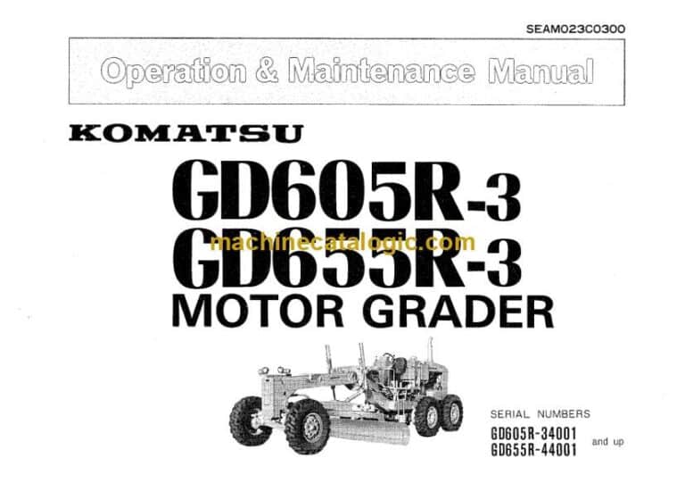 Komatsu GD6095R-3, GD655R-3 Motor Grader Operation and Maintenance Manual (SEAM023C0300)