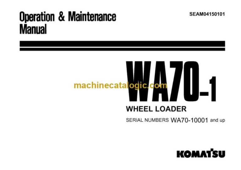 Komatsu WA70-1 Wheel Loader Operation and Maintenance Manual (SEAM04150101)