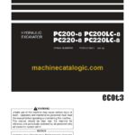 Komatsu PC200-8, PC200LC-8, PC220-8, PC220LC-8 Hydraulic Excavator Operation and Maintenance Manual (TEN00755-C1)