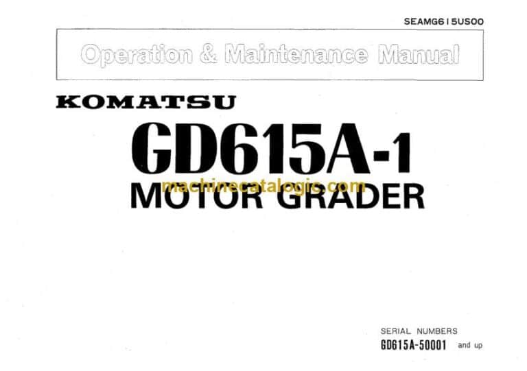 Komatsu GD615A-1 Motor Grader Operation and Maintenance Manual (SEAMG615US00)
