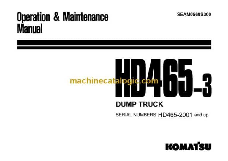 Komatsu HD465-3 Dump Truck Operation and Maintenance Manual (SEAM0569S300)