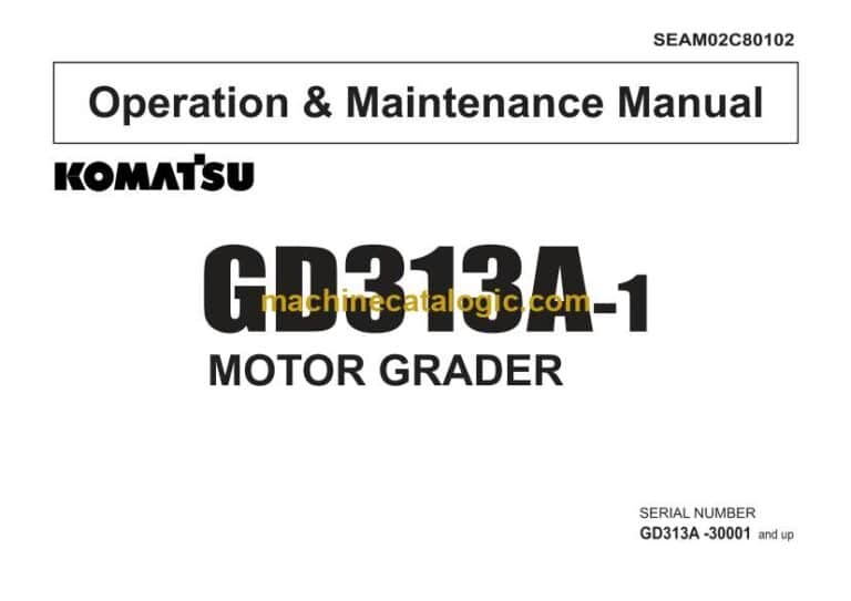 Komatsu GD313A-1 Motor Grader Operation and Maintenance Manual (SEAM02C80102)