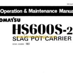 Komatsu HS600S-2 Slag Pot Carrier Operation and Maintenance Manual (SEAMP00900)