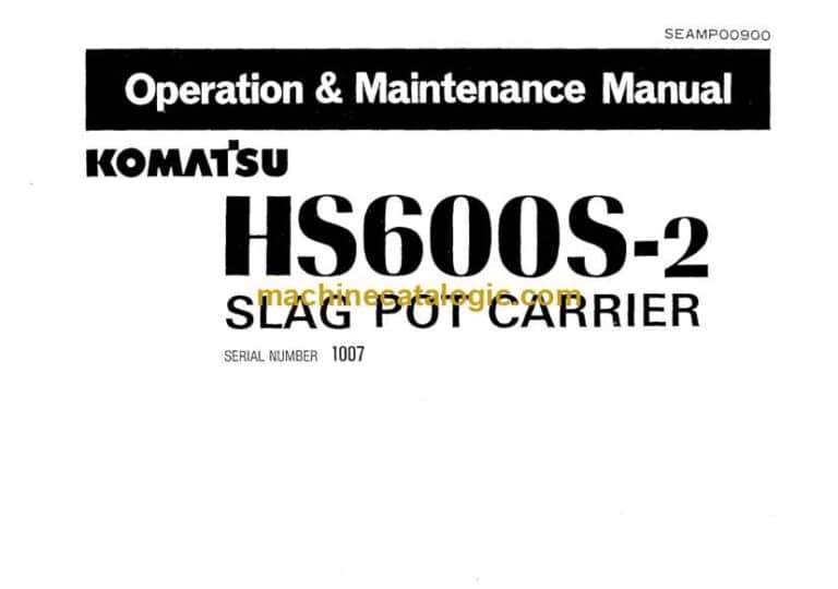 Komatsu HS600S-2 Slag Pot Carrier Operation and Maintenance Manual (SEAMP00900)