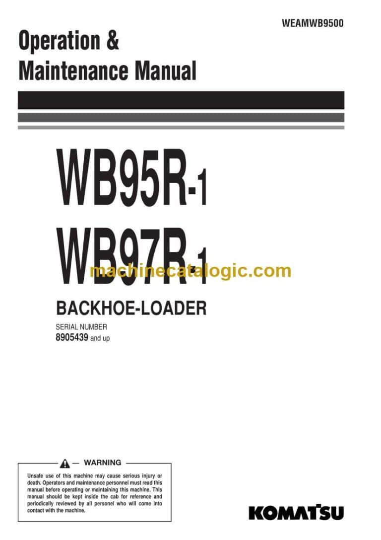 Komatsu WB95R-1, WB97R-1 Backhoe Loader Operation and Maintenance Manual (WEAMWB9500)