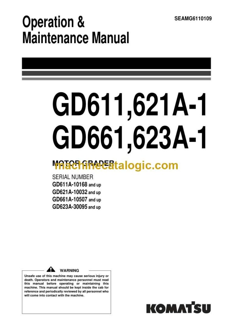 Komatsu GD611, GD521A-1, GD661-1, GD623A-1 Motor Grader Operation and Maintenance Manual (SEAMG6110109)