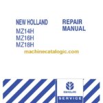 New Holland MZ14H, MZ16H, MZ18H Repair Manual (87045363)