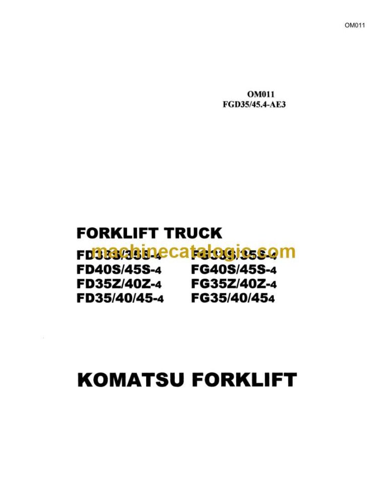 Komatsu FD33S-4, FD35S-4, FD40S-4, FD45S-4, FD35Z-4, FD40Z-4, FD35-4, FD40-4, FD45-4, FG33S-4, FG35S-4, FG40S-4, FG45S-4, FG45Z-4, FG40Z-4 Forklift Truck Operation and Maintenance Manual (OM011)