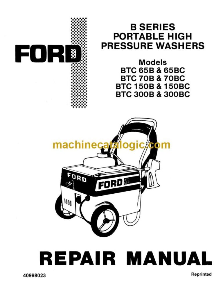 New Holland Ford BTC65, BTC65B, BTC70B, BTC70BC, BTC150B, BTC150BC, BTC300B, BTC300BC Pressure Washers Repair Manual (40998023)