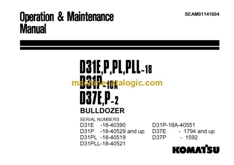 Komatsu D31E-18, D31P-18, D31PL-18, D31PLL-18, D31P-18A, D37E-2, D37P-2 Bulldozer Operation and Maintenance Manual (SEAM01141804)