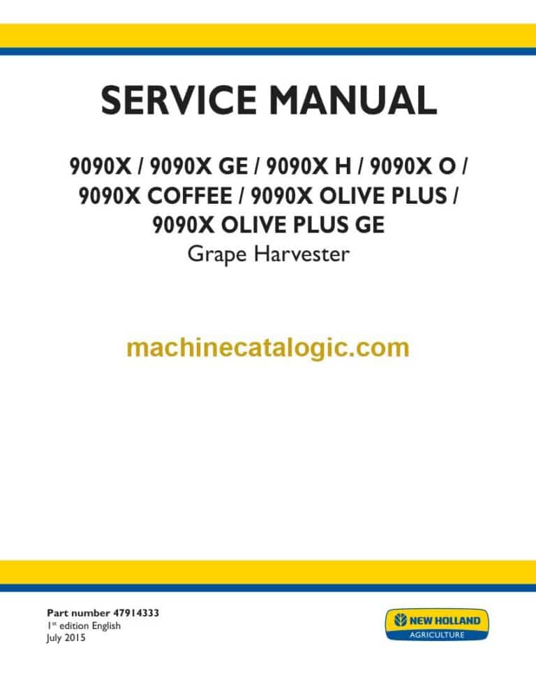 New Holland 9090X, 9090X GE, 9090X H, 9090X O, 9090X Coffe, 9090X Olive Plus, 9090X Olive Plus GE Grape Harvester Service Manual (47914333)