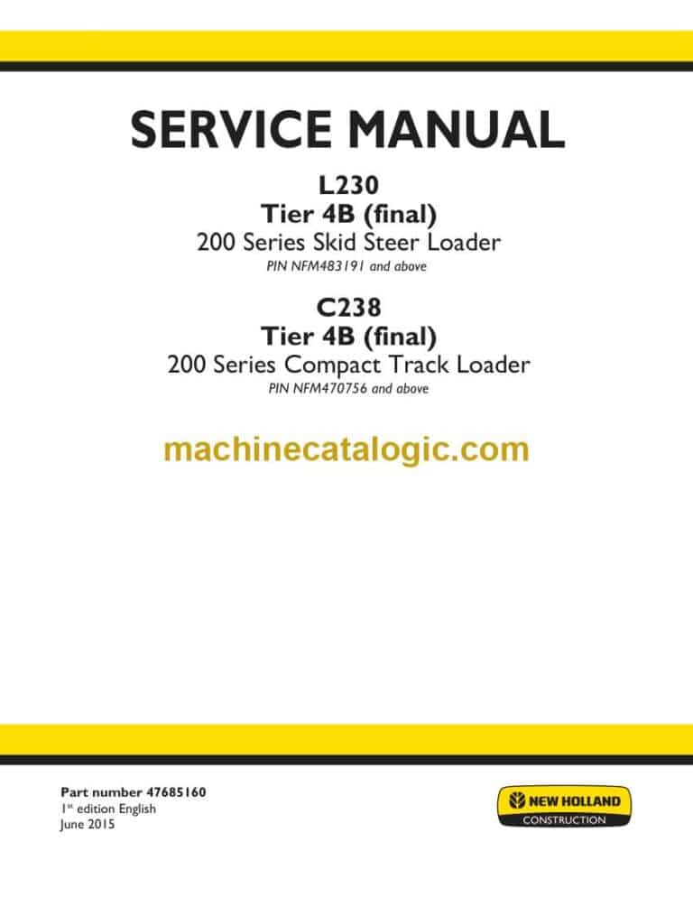 New Holland L230 Tier 4B Final 200 Series Skid Steer Loader, C238 Tier 4B Final 200 Series Compact Track Loader Service Manual (47685160)