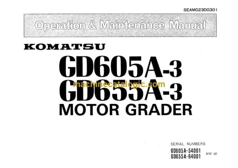 Komatsu GD605A-3, GD655A-3 Motor Grader Operation and Maintenance Manual (SEAM023D0301)