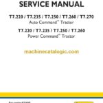 New Holland T7.220, T7.235, T7.250, T7.260, T7.270 Auto Command™ Tractor T7.220, T7.235, T7.250, T7.260 Power Command™ Tractor Service Manual (47524342)