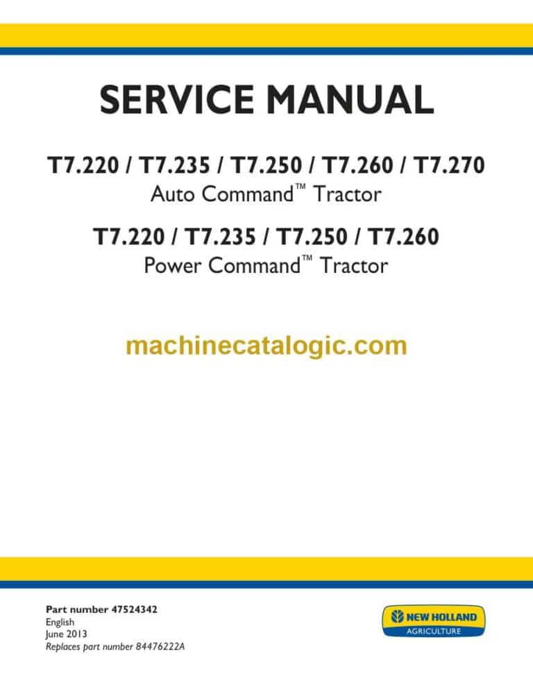 New Holland T7.220, T7.235, T7.250, T7.260, T7.270 Auto Command™ Tractor T7.220, T7.235, T7.250, T7.260 Power Command™ Tractor Service Manual (47524342)