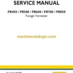 New Holland FR450, FR500, FR600, FR700, FR850 Forage Harvester Service Manual (47812470)