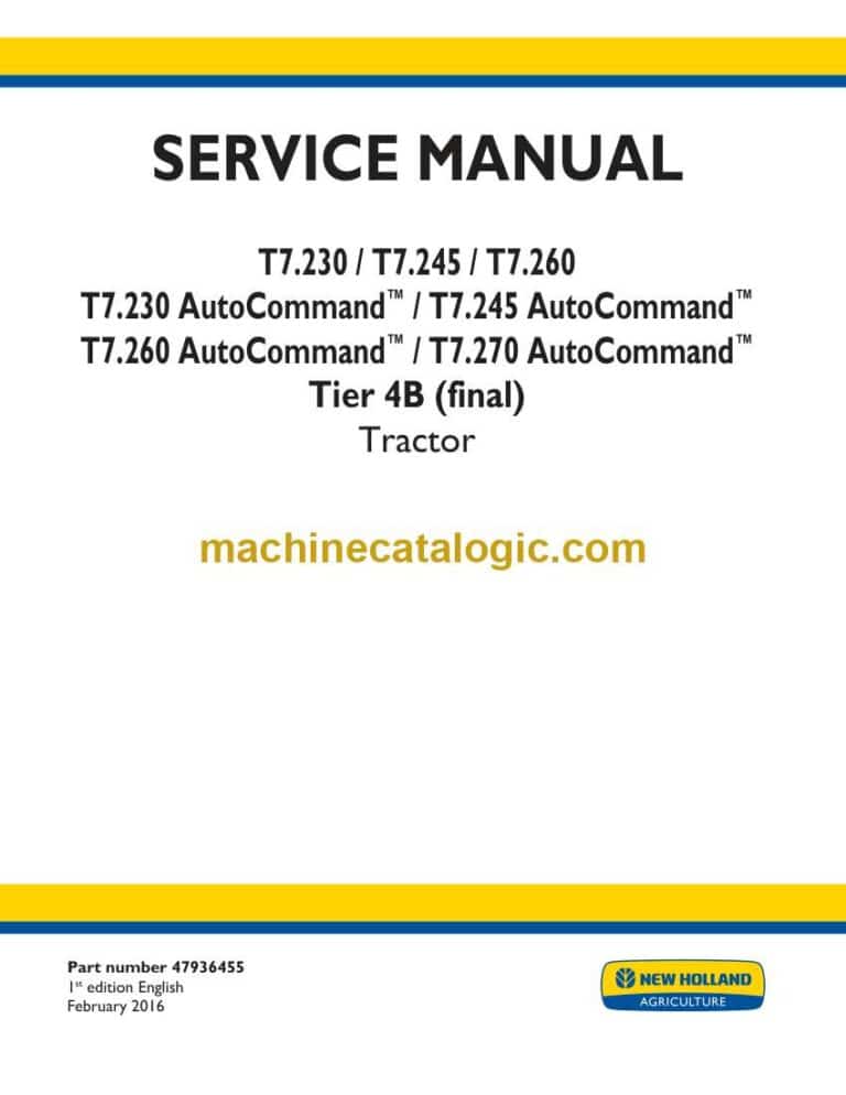 New Holland T7.230, T7.245, T7.260, T7.230 AutoCommand™, T7.245 AutoCommand™, T7.260 AutoCommand™, T7.270 AutoCommand™ Tier 4B Final Tractor Service Manual (47936455)