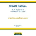 New Holland TL75, TL85, TL95 Power Shuttle Tractor Service Manual