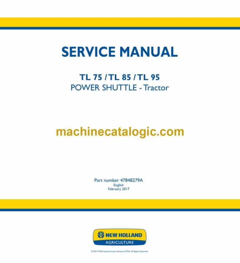 New Holland TL75, TL85, TL95 Power Shuttle Tractor Service Manual