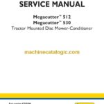 New Holland Megacutter™ 512, Megacutter™ 530 Tractor Mounted Disc Mower-Conditioner Service Manual (47390184)