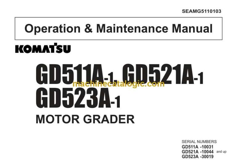 Komatsu GD511A-1, GD521A-1, GD523A-1 Motor Grader Operation and Maintenance Manual (SEAMG5110103)