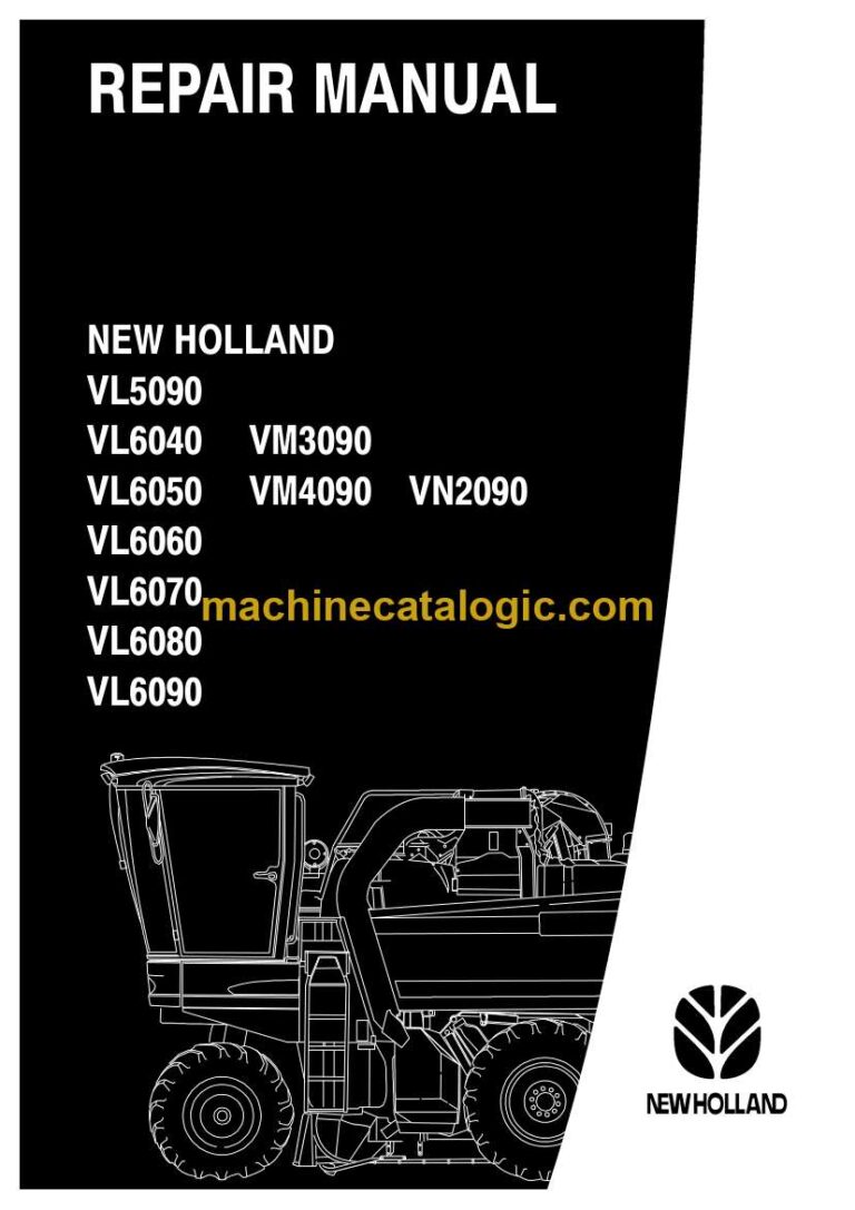 New Holland VL5090, VL6040, VM3090, VL6050, VM4090, VN2090, VL6060, VL6070, VL6080, VL6090 Repair Manual (87613083B)