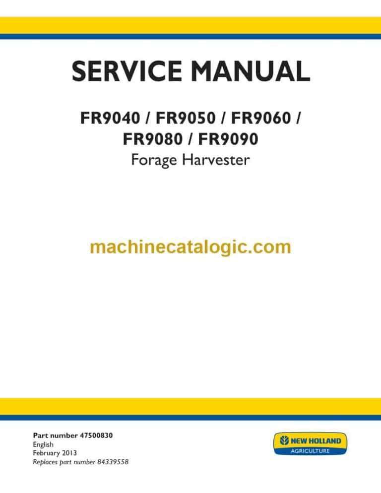 New Holland FR9040, FR9050, FR9060, FR9080, FR9090 Forage Harvester Service Manual (47500830)