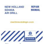 New Holland SD440A Air Drill Repair Manual (87545777)