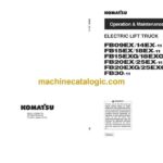 Komatsu FB09EX-11, FB14EX-11, FB15EX-11, FB18EX-11, FB15EXG-11, FB18EXG-11, FB20EX-11, FB25EX-11, FB20EXG-11, FV25EXG-11, FB30-11 Operation and Maintenance Manual (TEN00568-03)