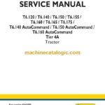New Holland T6.120, T6.140, T6.150, T6.155, T6.160, T6.165, T6.175, T6.140 AutoCommand, T6.150 AutoCommand, T6.160 AutoCommand Tier 4A Tractor Service Manual (47665870)