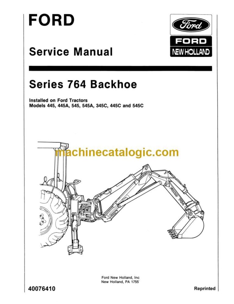 New Holland Ford 445, 445A, 545, 545A, 345C, 445C, 545C Series 764 Backhoe Tractor Service Manual (40076410)