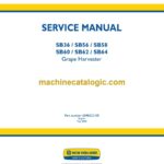 New Holland SB36, SB56, SB58, SB60, SB62, SB64 Grape Harvester Service Manual (6048223100)