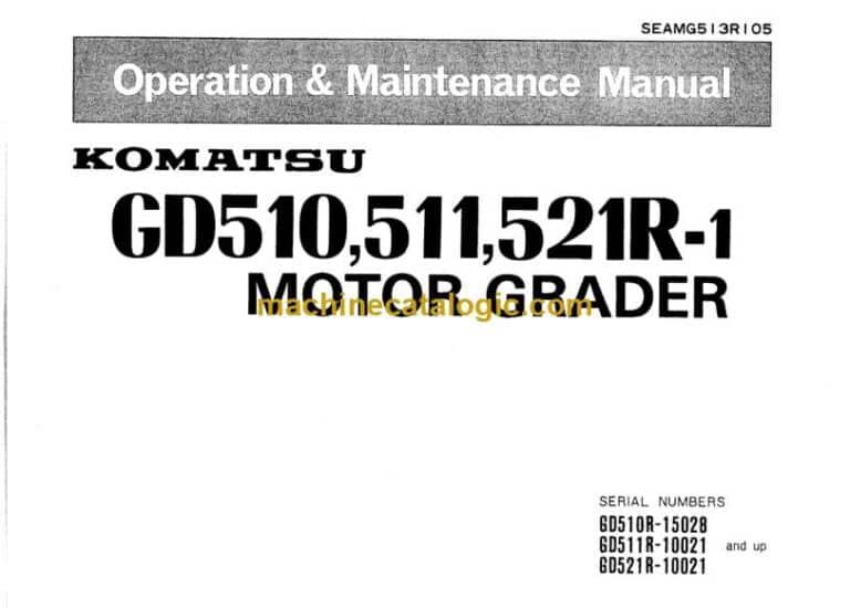 Komatsu GD510, GD511, GD521R-1 Motor Grader Operation and Maintenance Manual (SEAMG513R105)