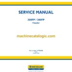 New Holland 300FP, 380FP Header Service Manual (47998488)