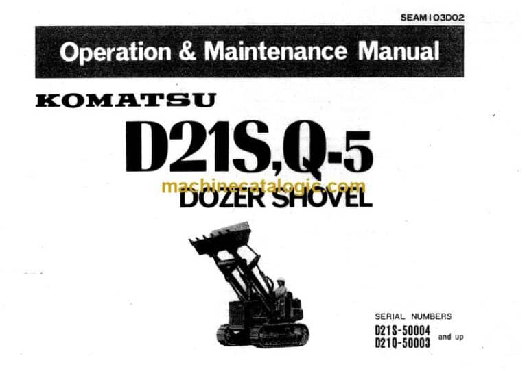 Komatsu D21S-5, D21Q-5 Dozer Shovel Operation and Maintenance Manual (SEAM103D02)