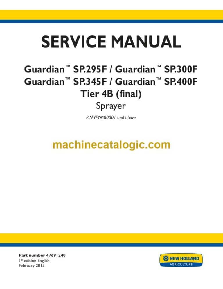 New Holland Guardian™ SP.295F, Guardian™, SP.300F Guardian™, SP.345F, Guardian™ SP.400F Tier 4B Final Sprayer Service Manual (47691240)