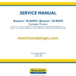 New Holland BoomerTM 40 ROPS, BoomerTM 50 ROPS Compact Tractor Service Manual (47917001)
