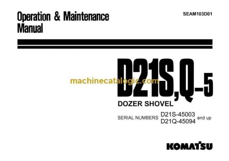Komatsu D21S-5, D21Q-5 Bulldozer Operation and Maintenance Manual (SEAM103D01)