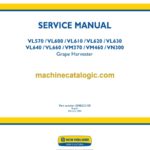 New Holland VL570, VL600, VL610, VL620, VL630, VL640, VL660, VM370, VM460, VN300 Grape Harvester Service Manual (6048233100)
